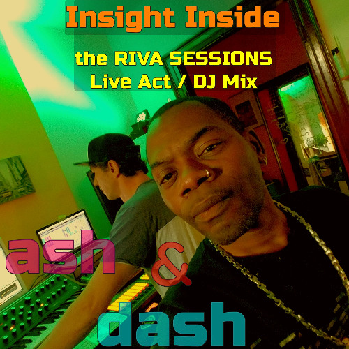 03 - ASH & DASH - insight inside - (Skender daBalkanimal & Mel Hammond) - RIVA SESSIONS Live 2 Two