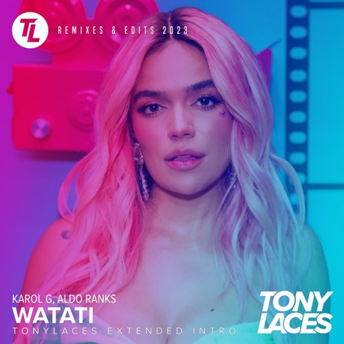 Watati - Karol G, Aldo Ranks (TonyLACES Extended Intro)