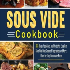 (❤PDF❤) (⚡READ⚡) Sous Vide Cookbook: 365 days of delicious, healthy dishes Excel