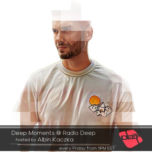 Albin Kaczka - Deep Moments - Radio Deep - 27.09.2024