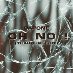 Capone - OH NO (Tharjune Edit).