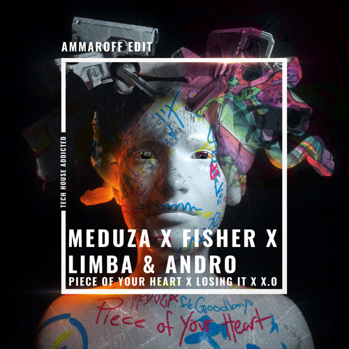 Meduza x Fisher x Limba & Andro - Piece of Your Heart x Losing It x X.O (Ammaroff Edit)