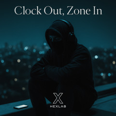 08. Clock Out, Zone In