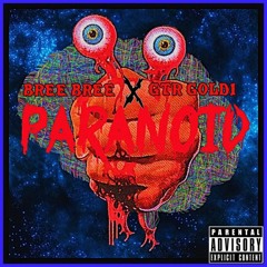 Paranoid (Ft. GTR Goldi)
