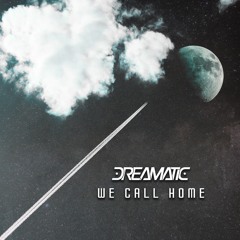 DREAMATIC - We Call Home