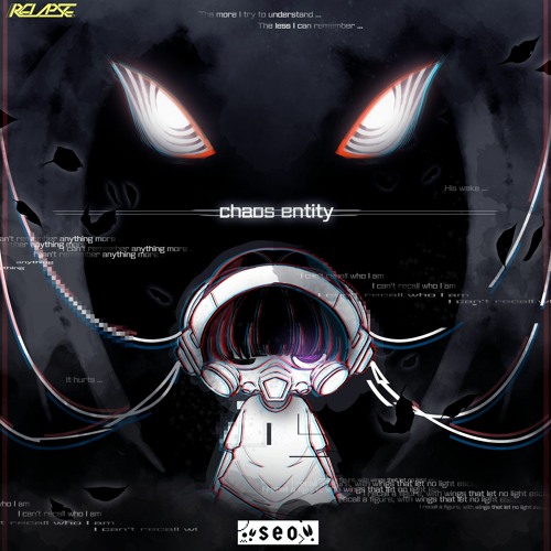 Seo - chaos entity [F/C /RELAPSE.]