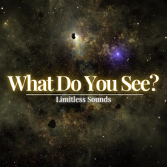 What Do You See (10min)