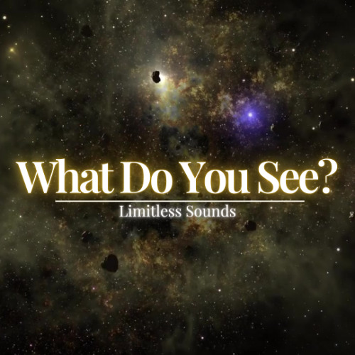 What Do You See (10min)