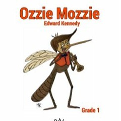 Ozzie Mozzie  Grade 1 By Edward Kennedy