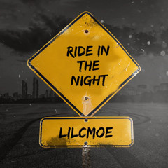 LILCMOE - Ride in the night