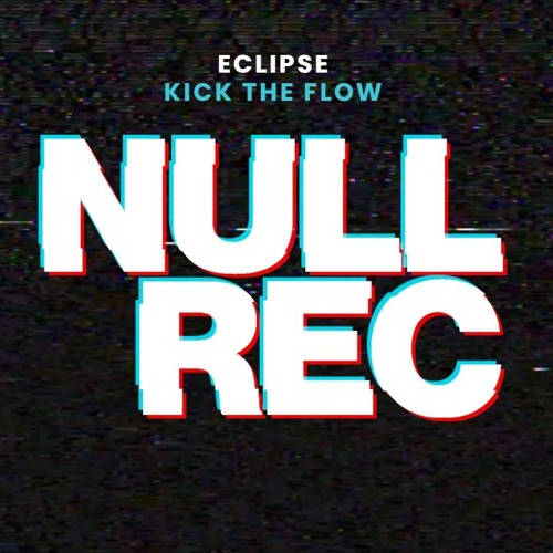 ECLIPSE - KICK THE FLOW