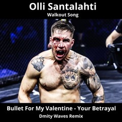 Olli Santalahti Walkout - Bullet For My Valentine - Your Betrayl - Dmitry Waves Remix