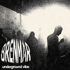 Brenmar - Underground Vibe