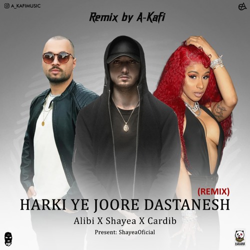 Harki Yejoore Dastanesh Remix A-kafi - Shayea x Cardi B x Ali B