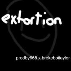 extortion (prodby668 x brokeboitaylor)