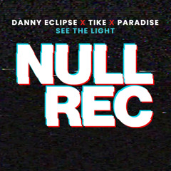 DANNY ECLIPSE X TIKE X PARADISE - SEE THE LIGHT