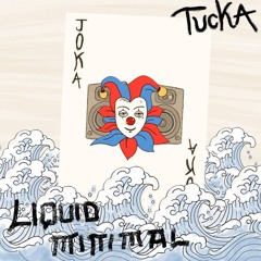 Tucka - Liquid Minimal Mix