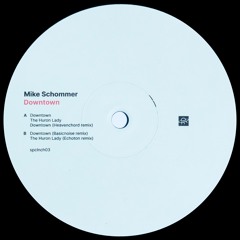 b1. Mike Schommer – Downtown (Basicnoise remix) [snippet]