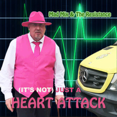 (It's Not) Just a Heart Attack