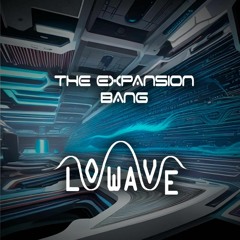The Expansion Bang - Lowave (original mix)