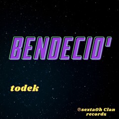 Bendecio' - TODEK (Prod.6taO'hClan) (Stacka)