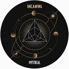 RNZ_RAVING - MYSTIKAL (soon on vinyl)