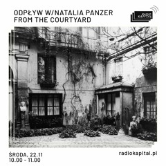 Odpływ: From the Courtyard w/Natalia Panzer