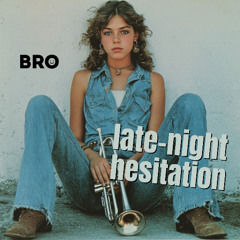 Late-Night Hesitation