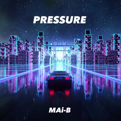 PRESSURE - MAi-B (Prod.SAFIN)
