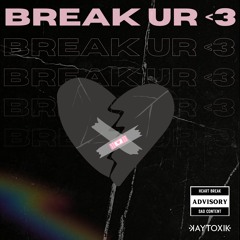 break ur <3