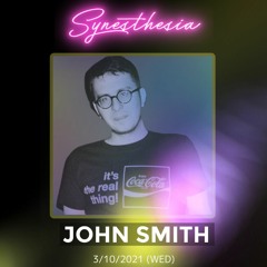 Synesthesia 006 - John Smith