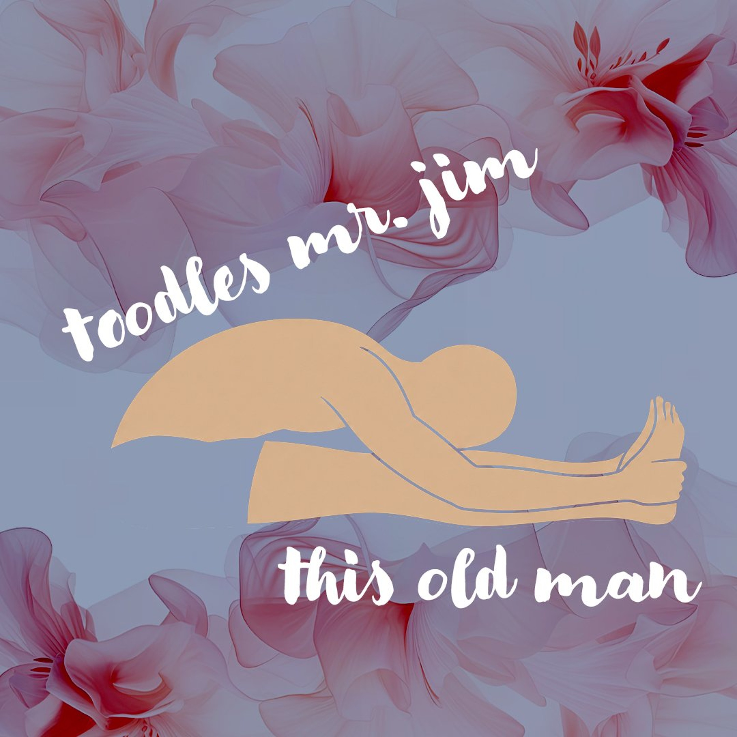 09122026 Toodles Mr Jim and This Old Man episode artwork