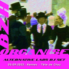 BZH Organisé #4 - Alternative Lads DJ Set // Samedi 3 Sept @ Tête de Chou, Rennes