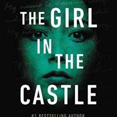 download EBOOK 📜 The Girl in the Castle by  James Patterson &  Emily Raymond KINDLE