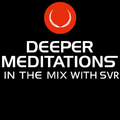 Deeper Meditations In The Mix With SVR (Sinjin von Richthofen)