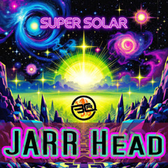 JARR Head - Super Solar (Basscontroll Hyped Mix)