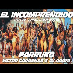 EL INCOMPRENDIDO - FARRUKO - (CRISTIAN GOMEZ X IRON HOUSE - BOOTLEG 2021)