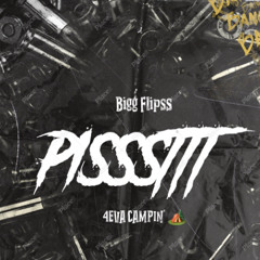 BiggFlipss - PISSSTTT