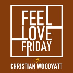 Feel Love Friday with Christian Woodyatt (with guest Pete Ellison) | 13th September 2024