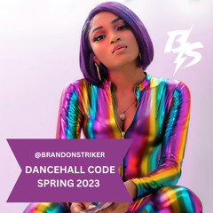 DANCEHALL CODE | SPRING 2023 | DANCEHALL MIX