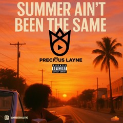 SUMMER AINT BEEN THE SAME