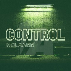 HOLMANN - CONTROL (FREE DOWNLOAD)