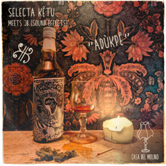 Selecta Ketu @ Casa Del Molino - Adùkpê