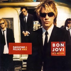 Bon Jovi - Its My Life (DASHONE and Felixx Remix)