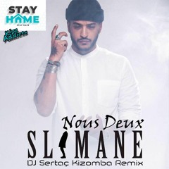 Slimane - Nous Deux (DJ Sertaç Kizomba Remix)
