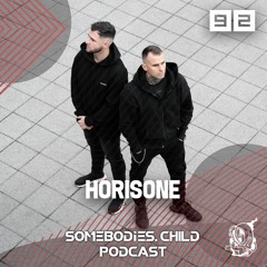 Somebodies.Child Podcast #92 with Horisone