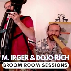 [Broom Room Sessions] Michael Irger & Dojo Rich - Third Part