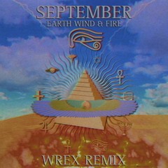 Earth, Wind & Fire - September (Wrex Remix)