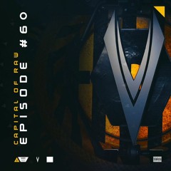 Capital Of Raw: Episode #60 | Raw Hardstyle Mix 2023