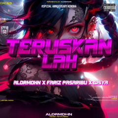 Teruskanlah ( Aldrmdhn X Fariz Pasaribu X Gisya )
